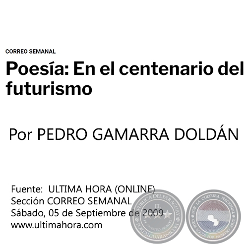 POESA: EN EL CENTENARIO DEL FUTURISMO - Por PEDRO GAMARRA DOLDN - Sbado, 05 de Septiembre de 2009 - CORREO SEMANAL